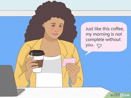 Your girlfriend will love a sweet hand-written note.