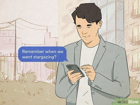 Remind them of a happy memory from your relationship.