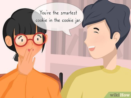 Make them blush by saying, “You’re so smart.