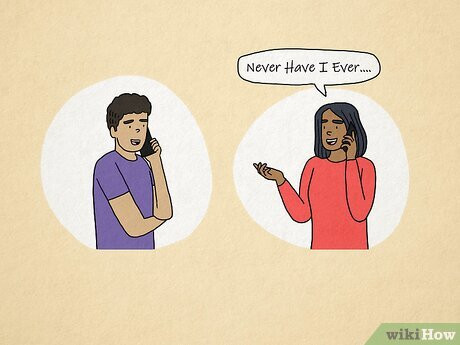 Step 6 Play “Would You Rather” or “Never Have I Ever.”